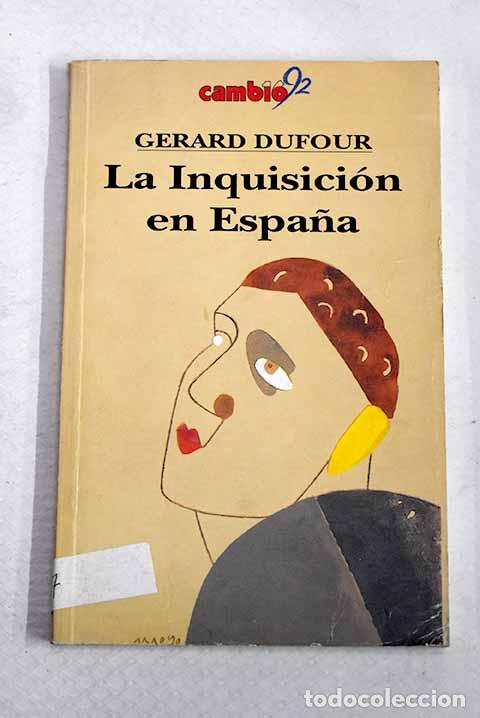 Livros em segunda m&atilde;o: La Inquisici&oacute;n en Espa&ntilde;a.- Dufour, G&eacute;rard