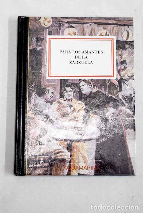 Libri di seconda mano: Para los amantes de la zarzuela