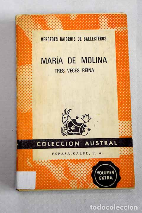 Libri di seconda mano: Mar&iacute;a de Molina, tres veces reina.- Gaibrois de Ballesteros, Mercedes
