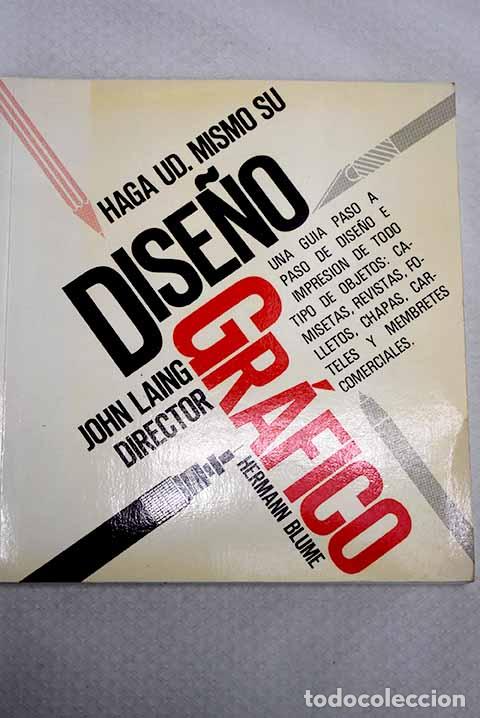 Libros: Haga usted mismo su dise&ntilde;o gr&aacute;fico.- Laing, John
