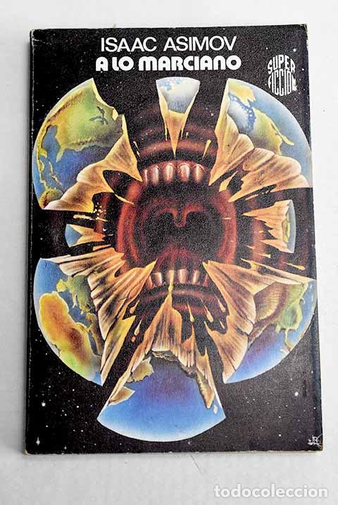 Libros: A lo marciano: Asimov, Isaac.- Asimov, Isaac