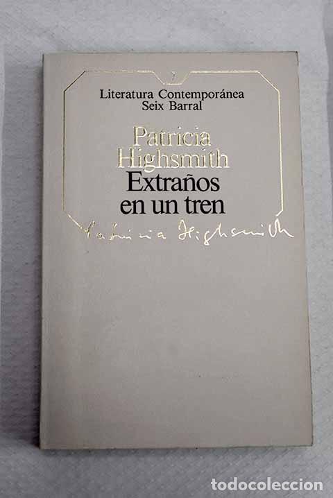 Libros: Extra&ntilde;os en un tren: HIGHSMITH, Patricia.- HIGHSMITH, Patricia