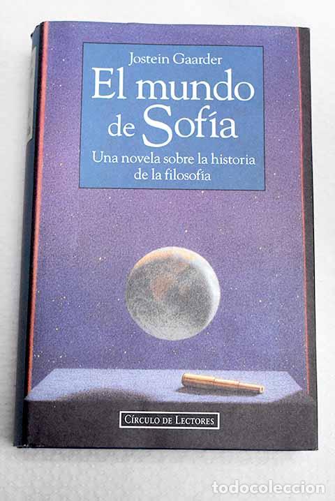 Libros: El mundo de Sof&iacute;a: una novela sobre la historia de la filosof&iacute;a.- Gaarder, Jostein