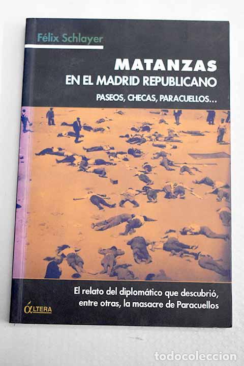 B&uuml;cher: Matanzas en el Madrid republicano: paseos, checas, Paracuellos-- .- Schlayer, Felix