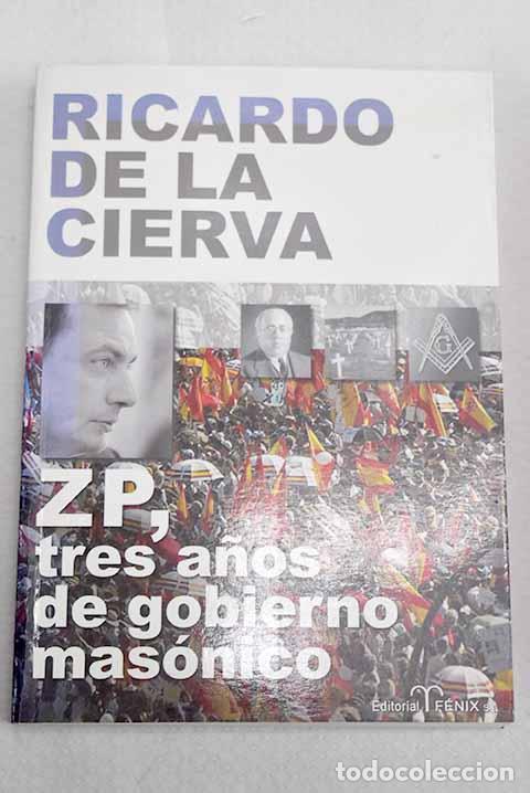 B&uuml;cher: ZP, tres a&ntilde;os de gobierno mas&oacute;nico: an&aacute;lisis de la actualidad desde la historia