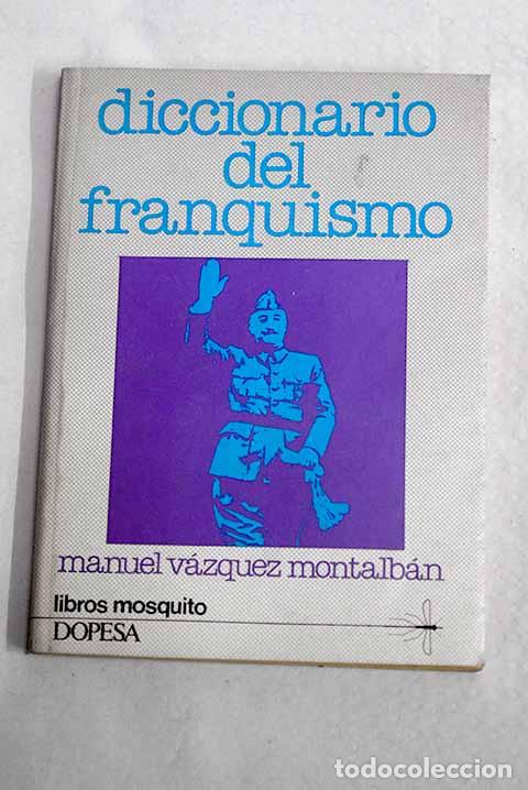 Libros: Diccionario del franquismo.- V&aacute;zquez Montalb&aacute;n, Manuel