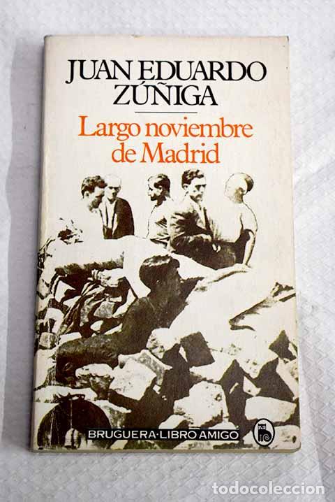 Libros: Largo noviembre de Madrid.- Z&uacute;&ntilde;iga, Juan Eduardo
