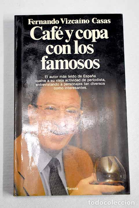 Libros: Caf&eacute; y copa con los famosos.- Vizca&iacute;no Casas, Fernando