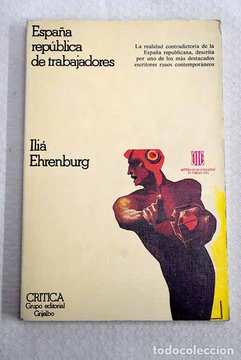 Libros: Espa&ntilde;a, rep&uacute;blica de trabajadores.- Ehrenburg, Ilya