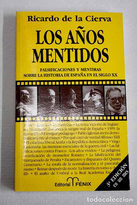 Libros: Los a&ntilde;os mentidos: Cierva, Ricardo de la.- Cierva, Ricardo de la