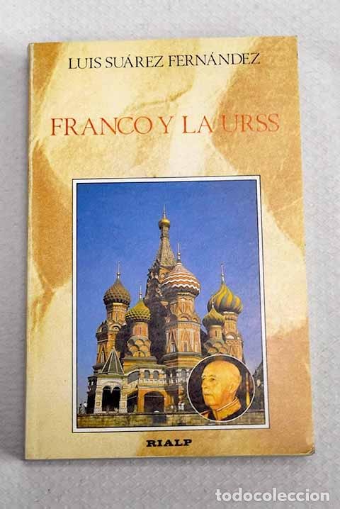 Libros: Franco y la URSS: la diplomacia secreta (1946-1970).- Su&aacute;rez Fern&aacute;ndez, Luis
