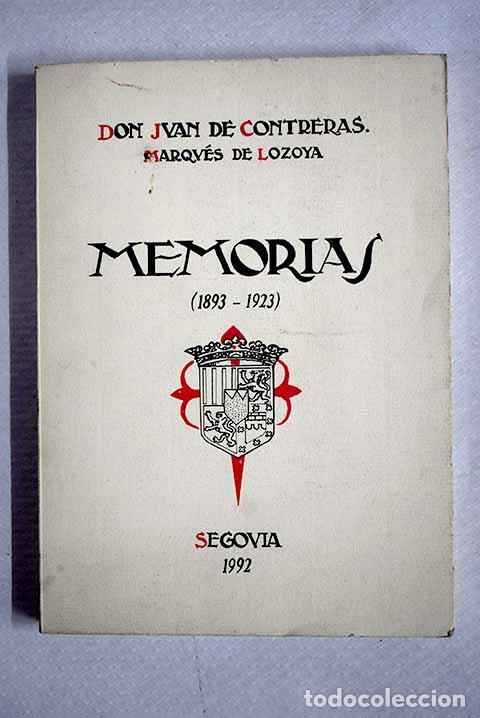 Libros: Memorias (1893-1923).- Lozoya, Juan de Contreras y L&oacute;pez de Ayala