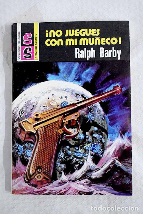 Libri di seconda mano: &iexcl;No juegues con mi mu&ntilde;eco!.- Barby, Ralph