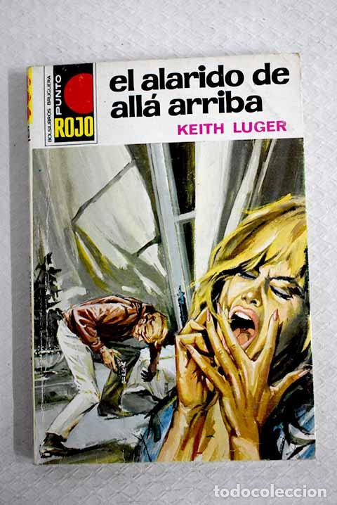 Libri di seconda mano: El alarido de all&aacute; arriba.- Luger, Keith