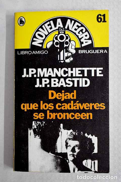 Libri di seconda mano: Dejad que los cad&aacute;veres se bronceen.- Manchette, Jean-Patrick