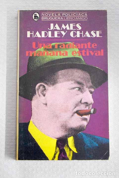 B&uuml;cher: Una radiante ma&ntilde;ana estival.- Chase, James Hadley