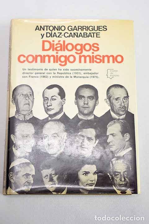 Libros: Di&aacute;logos conmigo mismo.- Garrigues D&iacute;az-Ca&ntilde;abate, Antonio