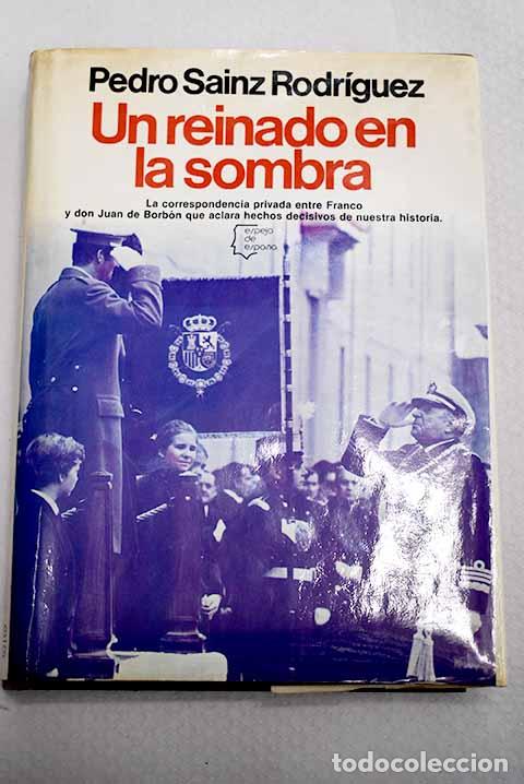 Libros: Un reinado en la sombra.- Sainz Rodr&iacute;guez, Pedro