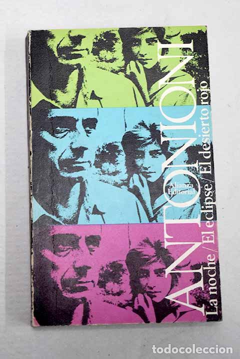 Libros: La noche ; El eclipse ; El desierto rojo.- Antonioni, Michelangelo