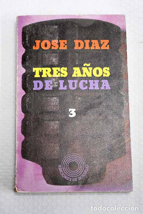 Libros: Tres a&ntilde;os de lucha, tomo III.- D&iacute;az, Jos&eacute;
