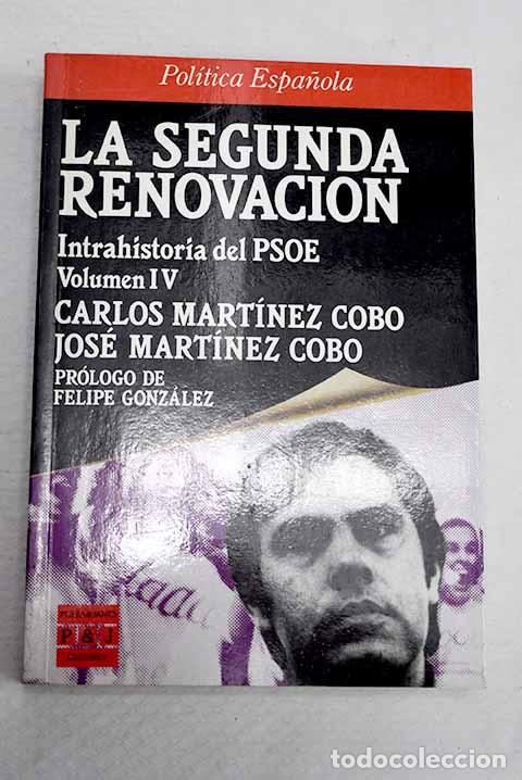 Libros: Intrahistoria del PSOE, tomo IV: Segunda renovaci&oacute;n.- Martinez Cobo, Carlos