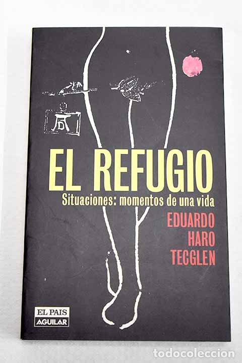 Libros: El refugio: situaciones.- Haro Tecglen, Eduardo