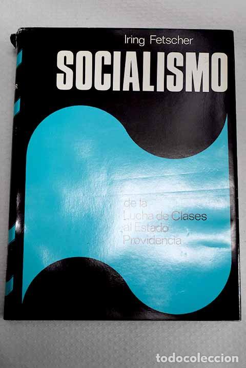 Libros: El Socialismo. De la lucha de clases al estado providencia.- Fetscher, Iring