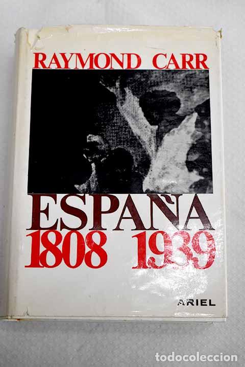 Libros: Espa&ntilde;a 1808-1939: Carr, Raymond.- Carr, Raymond