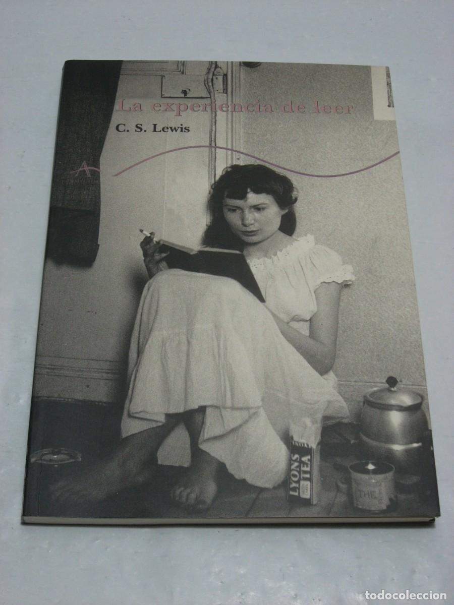 Libros: LA EXPERIENCIA DE LEER Un ejercicio de cr&iacute;tica experimental - C.S. Lewis