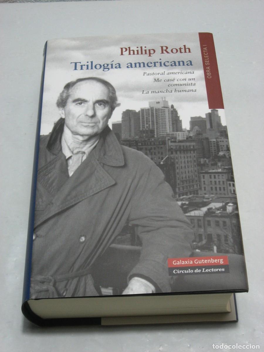 Libros: TRILOG&Iacute;A AMERICANA Patoral americana. Me cas&eacute; con un comunista. La mancha humana - Philip Roth