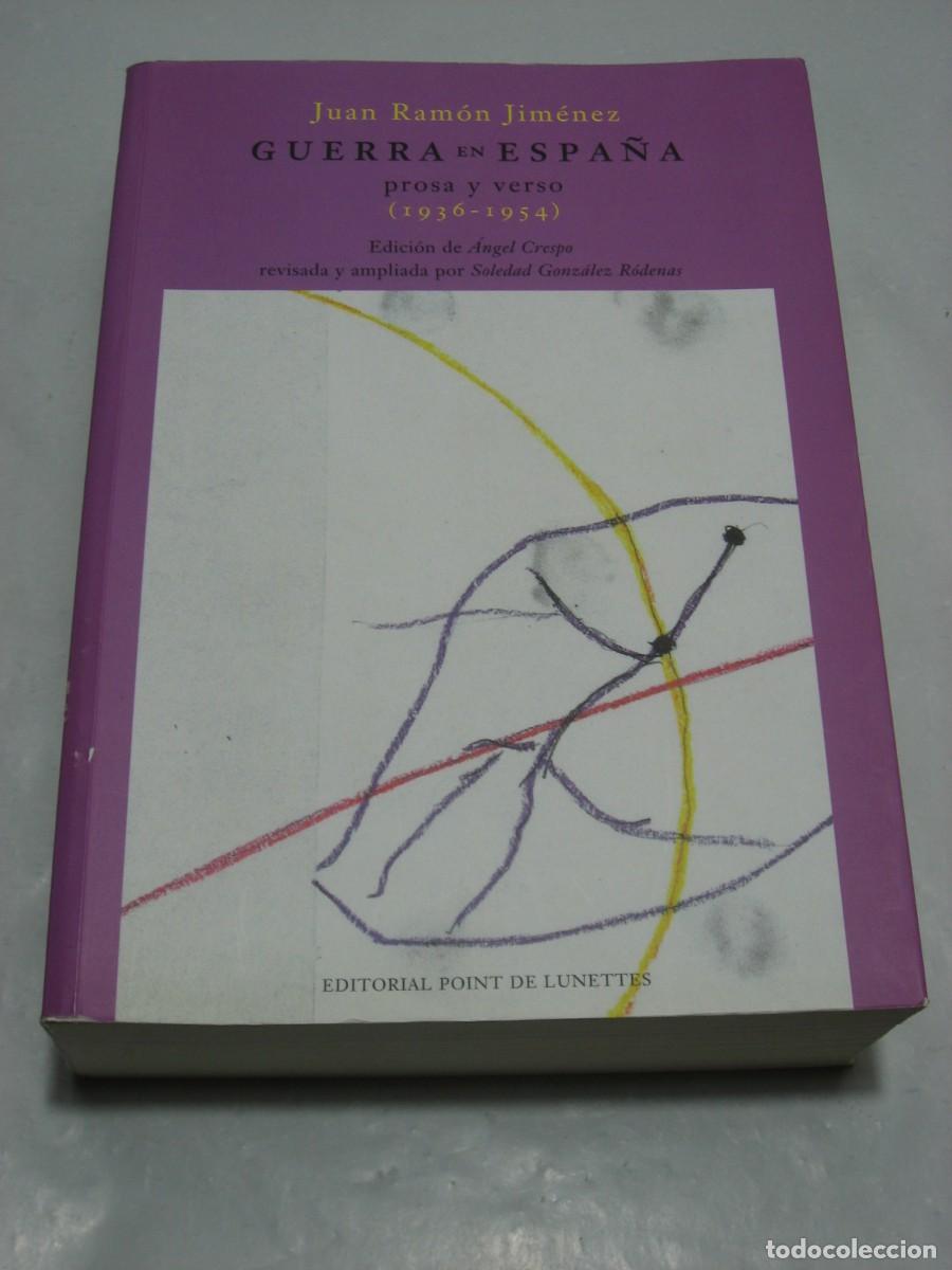 Libros: GUERRA EN ESPA&Ntilde;A prosa y verso (1936-1954) - Juan Ram&oacute;n Jim&eacute;nez