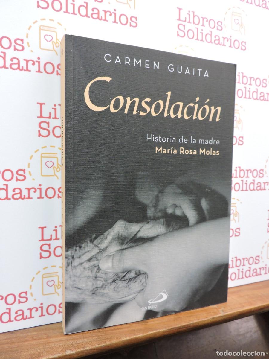 Libros: Consolaci&oacute;n. Historia de la madre Mar&iacute;a Rosa Molas. GUAITA, Carmen. Ed. San Pablo. Madrid, 2021