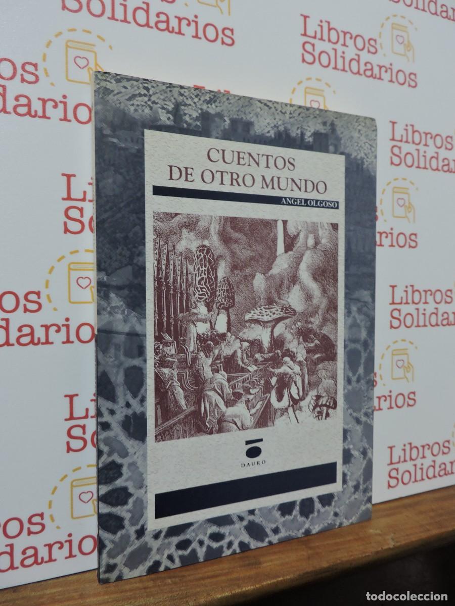 Libros: Cuentos de otro mundo. OLGOSO, &Aacute;ngel. Ed. Dauro. Granada, 2003