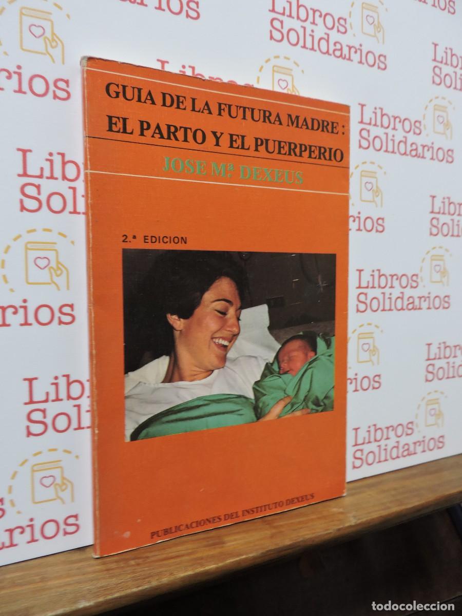 Libros: Gu&iacute;a de la futura madre: El parto y el puerperio. DEXEUS, Jos&eacute; M&ordf;. Barcelona, 1978