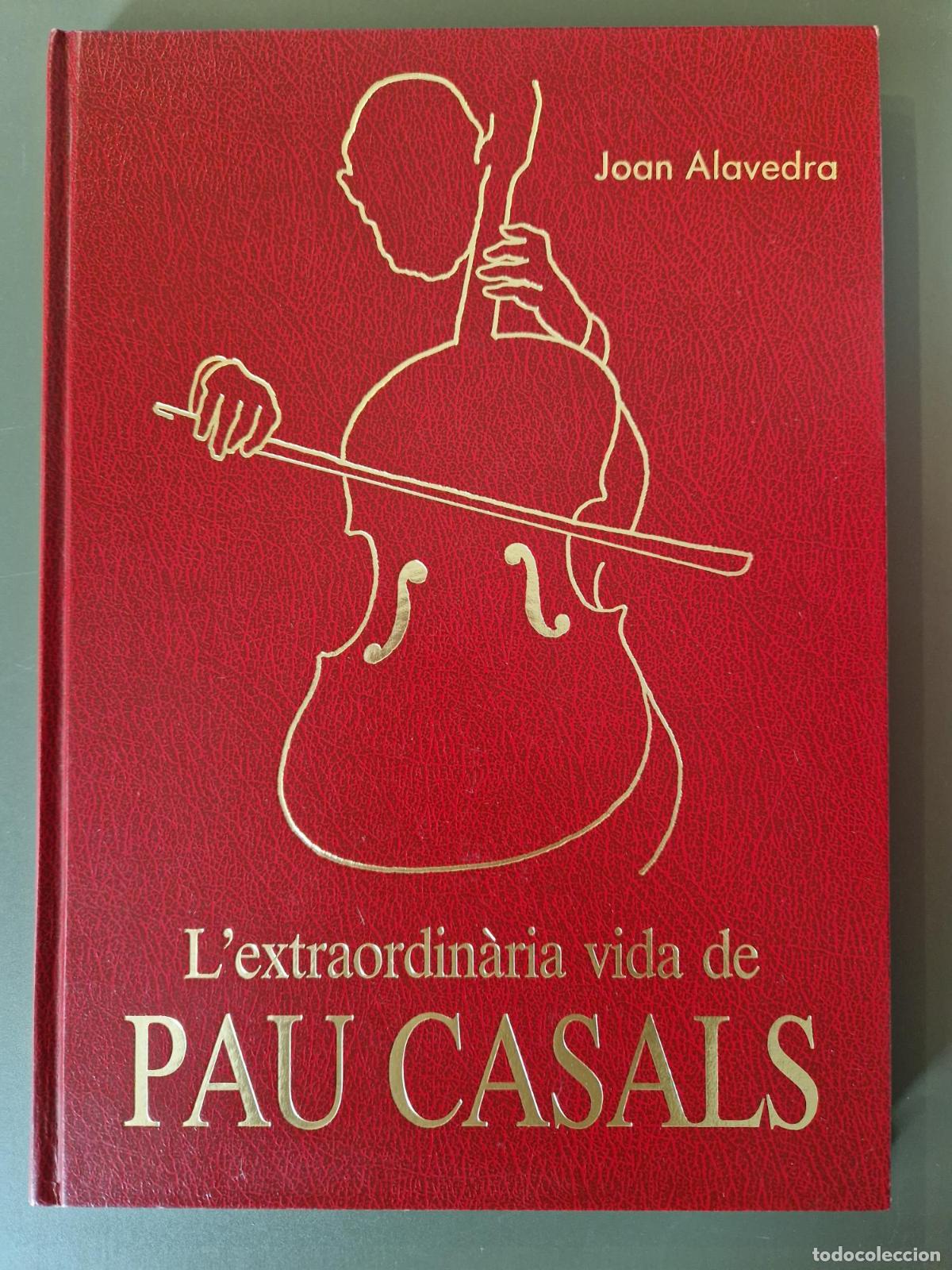 B&uuml;cher: L'extraordin&agrave;ria vida de Pau Casals - Joan Alavedra