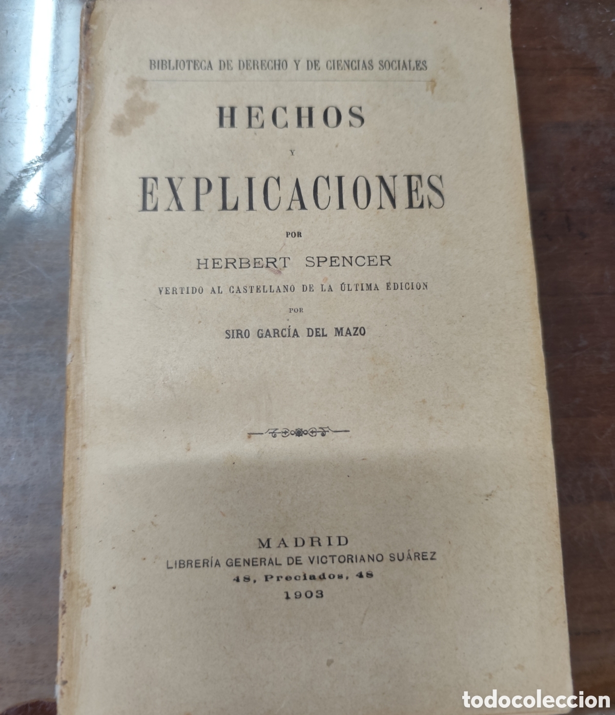 books: HECHOS Y EXPLICACIONES. Biblioteca de derecho y ciencias sociales. 1&ordf; Edici&oacute;n. A&ntilde;o 1903 - SPENCER,He