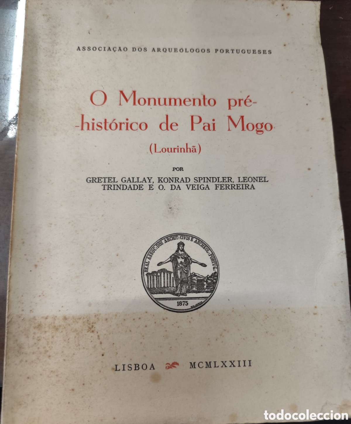 Livres: O MONUMENTO PRE HISTORICO DE PAI MOGO ( Lourinha ). A&ntilde;o 1973 - GALLAY,Gretel. SPINDLER,Konrad. TRIND