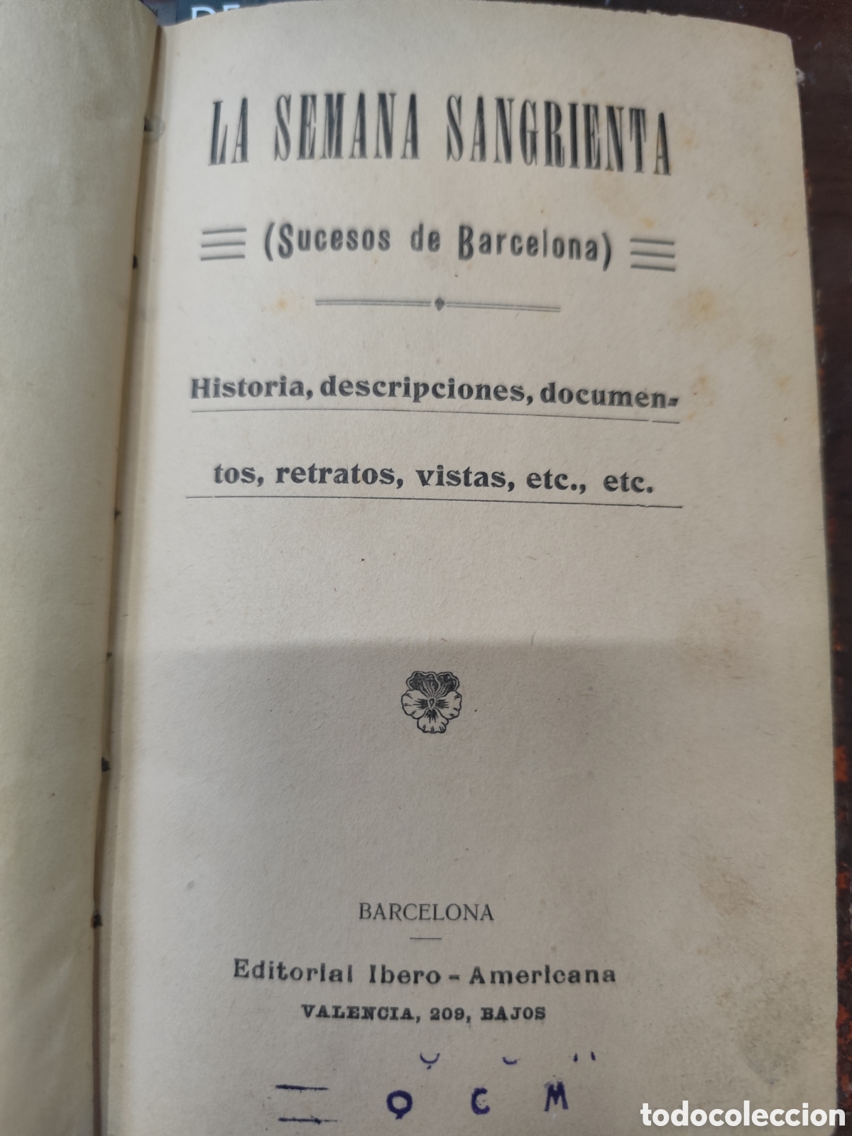 Livres: LA SEMANA SANGRIENTA. Sucesos de Barcelona. Historia,descripciones,documentos,retratos,vistas,etc,et