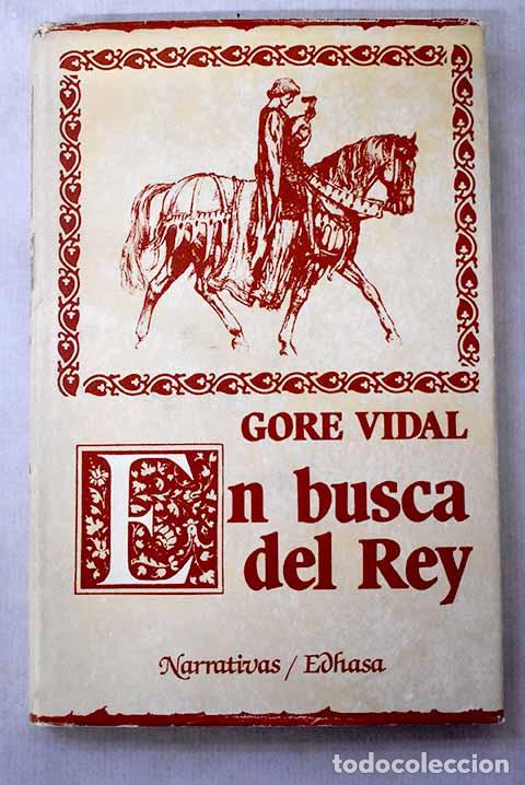 Libros: En busca del rey: Vidal, Gore.- Vidal, Gore