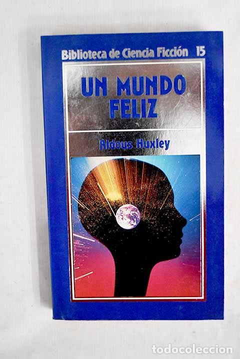 Libros: Un mundo feliz: Huxley, Aldous.- Huxley, Aldous