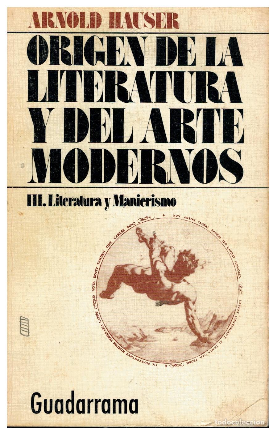 Libros: ORIGEN DE LA LITERATURA Y DEL ARTE MODERNOS. III. LITERATURA Y MANIERISMO.