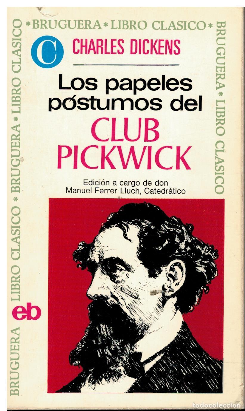 Libros: LOS PAPELES P&Oacute;STUMOS EL CLUB PICKWICK. Traducci&oacute;n y estudio preliminar de M. Ferrer Lluch.