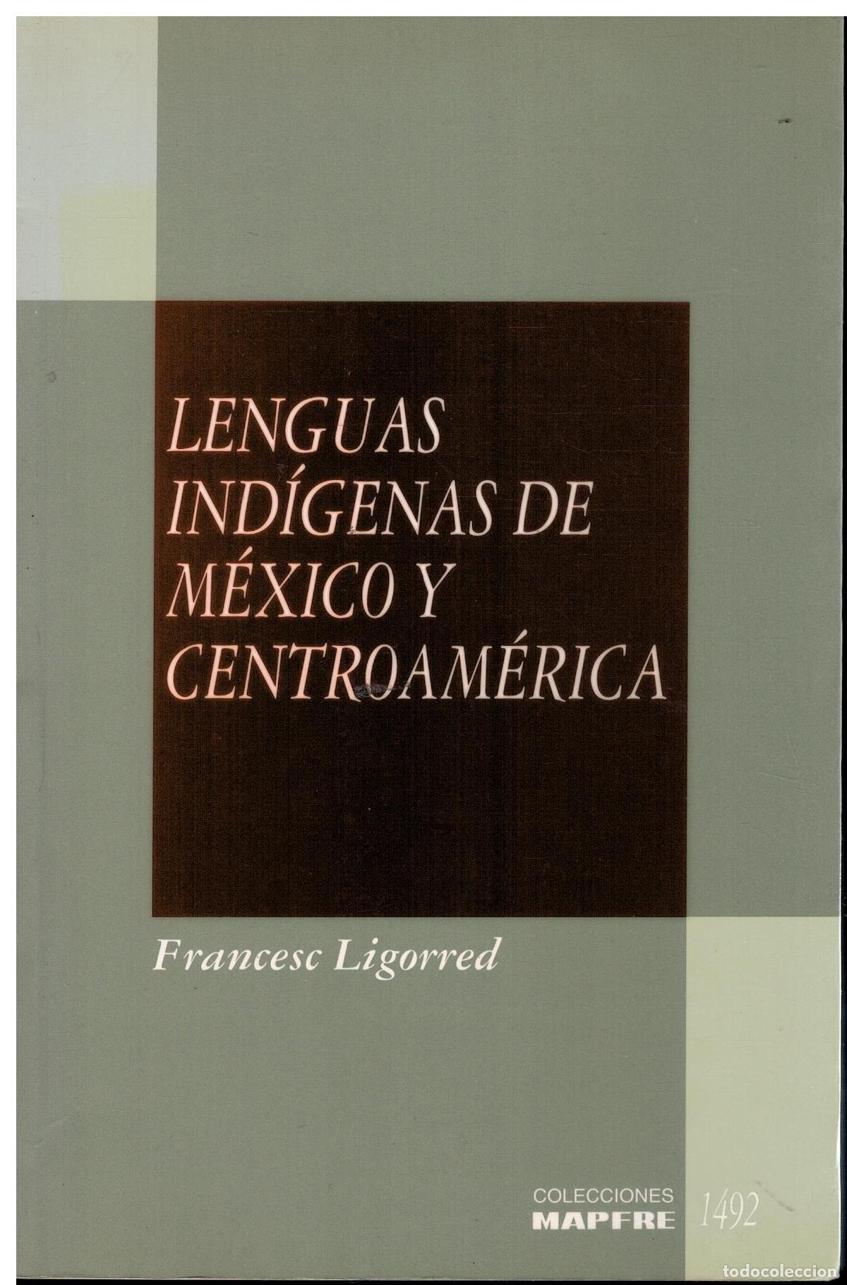 Libros: LENGUAS IND&Iacute;GENAS DE M&Eacute;XICO Y CENTROAM&Eacute;RICA (DE LOS JEROGL&Iacute;FICOS AL SIGLO XXI).