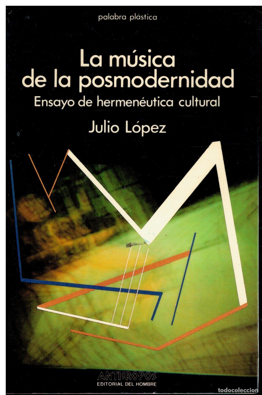 Libros: LA M&Uacute;SICA DE LA POSMODERNIDAD. ENSAYO DE HERMEN&Eacute;UTICA CULTURAL. 1&ordf; edici&oacute;n.
