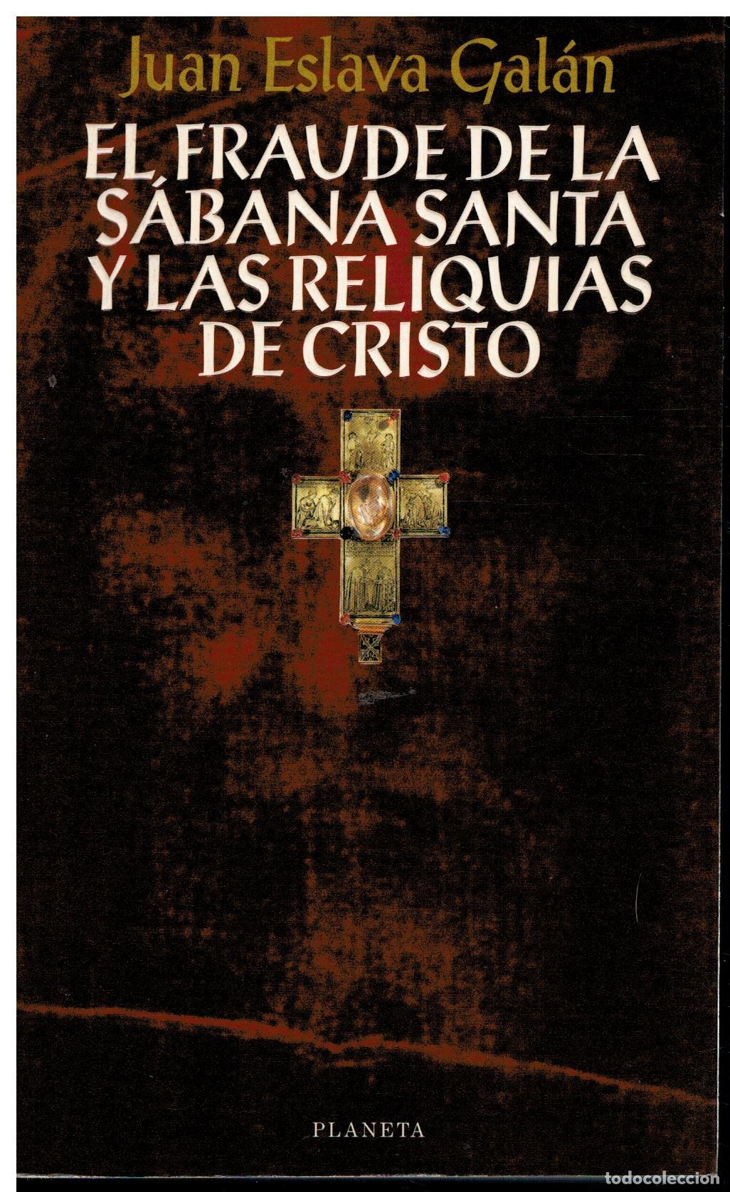 Libros: EL FRAUDE DE LA S&Aacute;BANA SANTA Y LAS RELIQUIAS DE CRISTO. 1&ordf; edici&oacute;n.