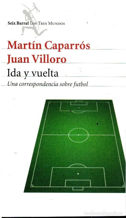 Libros: IDA Y VUELTA. UNA CORRESPONDENCIA SOBRE F&Uacute;TBOL.