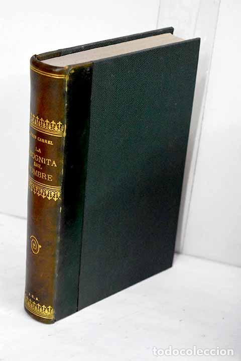 Libros: La incognita del hombre: (Man the unknown).- Carrel, Alexis