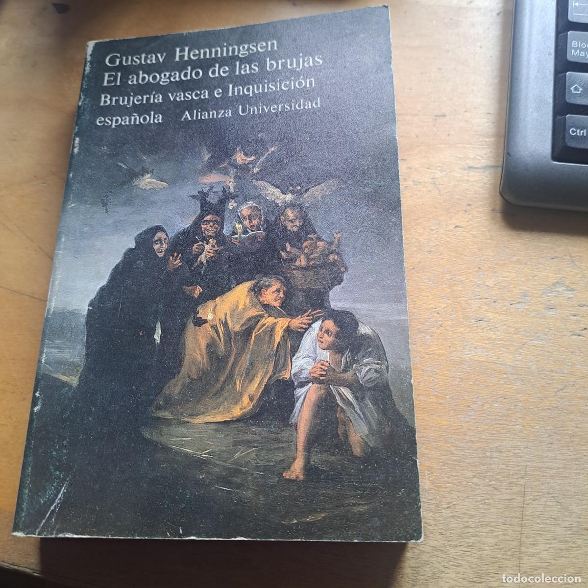 Libros: El abogado de las brujas. Brujer&iacute;a vasca e inquisici&oacute;n espa&ntilde;ola. HENNINGSEN, Gustav: Lugar: Madrid