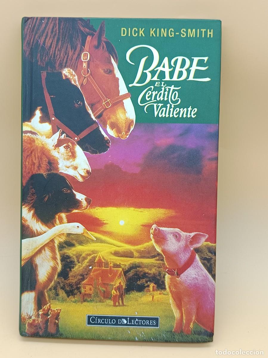 Libros: BABE, EL CERDITO VALIENTE-DICK KING-SMITH
