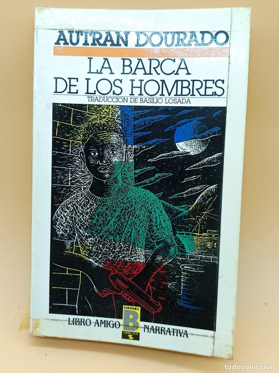 Libros: LA BARCA DE LOS HOIMBRES, AUTRAN DOURADO - Foto 1